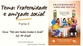 Campanha da Fraternidade 2024 Fraternidade e amizade social 2a parte  Ver iluminar e agir [upl. by Arahk700]