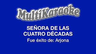 Señora De Las Cuatro Décadas  Multikaraoke  Fue Éxito de Arjona [upl. by Stimson]