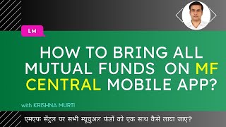 How to bring all mutual funds together on MF Central Mobile app  What is MF Central for MF [upl. by Errick46]