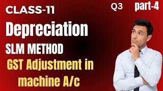 CLASS11 DEPRICATION ACCOUNTING PART4  GST ADJUSTMENT IN DEPRECIATION AC  Q3 DK GOEL BOOK [upl. by Teyut]