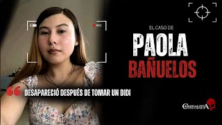 El caso de Paola Bañuelos  Criminalista Nocturno [upl. by Einaj]