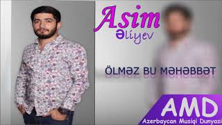 Asim Eliyev  Olmez bu mehebbet [upl. by Evilc]