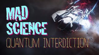 Star Citizen  Mad Science Quantum Interdiction [upl. by Behl]