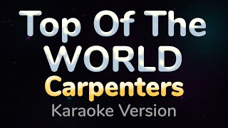 TOP OF THE WORLD  Carpenters HQ KARAOKE VERSION with lyrics [upl. by Abocaj728]