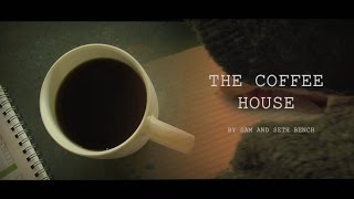 The Coffee House Short Film By Sam and Seth Bench [upl. by Busey]