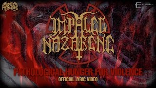 IMPALED NAZARENE Pathological Hunger for Violence Lyric Video [upl. by Annawaj]