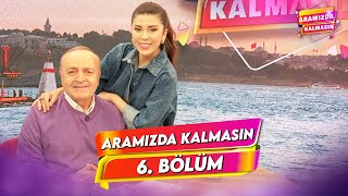 Aramızda Kalmasın  9 Ocak 2023  6 Bölüm [upl. by Werd]