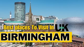 Best Places To Visit In Birmingham Uk 2024 [upl. by Stone]