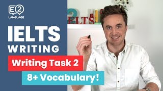 E2 IELTS Writing Task 2  How to score 8 in Vocabulary  TOP TIPS by Jay [upl. by Trammel]