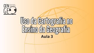 Uso da Cartografia no Ensino de Geografia  Aula 3 [upl. by Nnewg759]