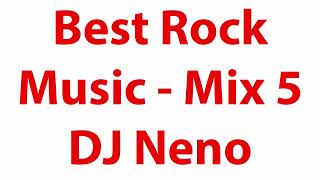 Rock Mix 5  High Energy Rock Playlist  DJ Neno [upl. by Emmanuel866]