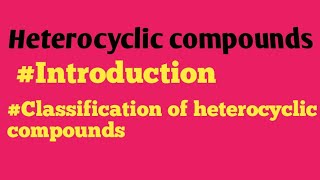 heterocyclic compounds  introduction classification  tamil [upl. by Wenona]