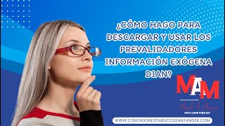 ¿Cómo hago para descargar y usar los prevalidadores información exógena DIAN [upl. by Adnorat191]