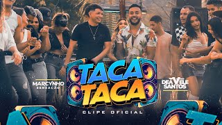 Taca Taca  Deávele Santos amp Marcynho Sensação  Clip Oficial [upl. by Noelopan]