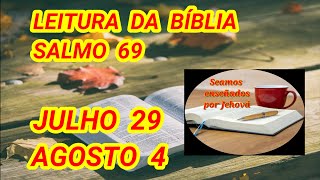 Leitura da Bíblia Salmo 69  Semana de 29 de julho a 4 de agosto [upl. by Alyal]