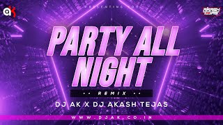 PARTY ALL NIGHT  REMIX  DJ AK  DJ AKASH TEJAS  HONEY SINGH  AKSHAY KUMAR  SONAKSHI SINHA [upl. by Silverts]