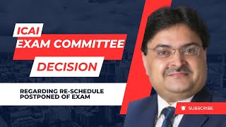 ICAI Exam Committee Decision regarding Postponed May June 2024 Exams [upl. by Fishman]