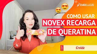 Novex Recarga de Queratina a mais famosa do Brasil I COMO USAR ❤️ [upl. by Yecnahc]