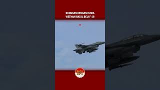 VIETNAM BATAL BELI JET TEMPUR F16 KARENA RUSIA jettempur jettempurf16 f16fighterjet [upl. by Otrebcire]