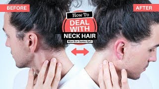 ✅ How To Deal With Baby Neck Hair  Man Bun Monthly Ep5 [upl. by Lenrad]