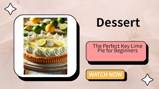 The Perfect Key Lime Pie for Beginners [upl. by Snashall]