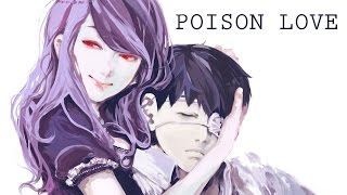 Tokyo Ghoul  Poison Love AMV HD [upl. by Ezara565]