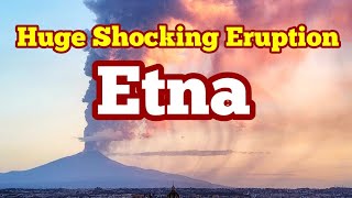 Mount Etna Huge Shocking Volcano Eruption In Europe SiciliyItaly AfricanEurasia Collision Zone [upl. by Airahcaz]