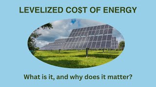 What is LCOE Levelized Cost of Energy and why is it important [upl. by Dirgis758]