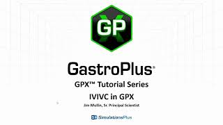 GPX™ Tutorial Series In Vitro In Vivo Correlation IVIVC in GastroPlus X [upl. by Neenaj]