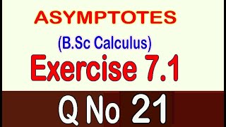 Asymptotes Calculus Chapter 7 Exercise 71 QNo 21 [upl. by Harland]