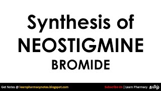 Synthesis of Neostigmine Bromide  Cholinergics  Medicinal Chemistry  BPharm PCI  Tamil [upl. by Yeorgi]