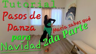 Tutorial PASOS de DANZA  Navidad  MARIA SABES QUE 2da Parte [upl. by Nagel]