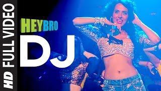 DJ FULL VIDEO Song  Hey Bro  Sunidhi Chauhan Feat Ali Zafar  Ganesh Acharya  TSeries [upl. by Nnairac]