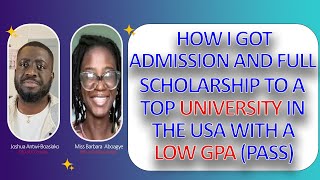 How I Got Full Scholarship With A Low GPA PASS Straight Admission  3 Scholarships [upl. by Rasec857]