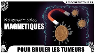 NANOPARTICULES MAGNETIQUES pour brûler les tumeurs VOST [upl. by Fujio]