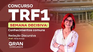 Concurso TRF 1  Semana Decisiva Redação Discursiva com Vânia Araújo [upl. by Bbor640]