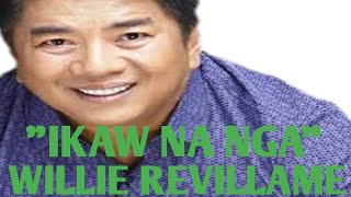 quotIKAW NA NGAquot–WILLIE REVILLAMELYRICS VIDEO [upl. by Yelak]