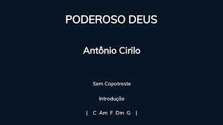 PODEROSO DEUS Antônio Cirilo  Cifra e Letra  Sem Capotraste [upl. by Dix812]