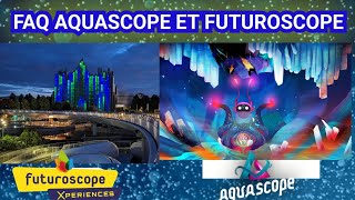 FAQ AQUASCOPE ET FUTUROSCOPE [upl. by Adnilre]