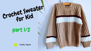 HƯỚNG DẪN MÓC ÁO SWEATER CHO TRẺ EM PART 12 II CROCHET SWEATER FOR KID II TUTORIAL FOR BEGINNERS [upl. by Nikaniki]