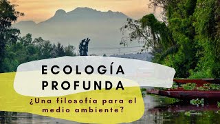 13 Ecología profunda¿Una filosofía para el medio ambiente [upl. by Pattie]