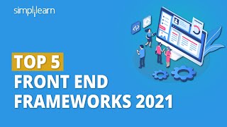 Top 5 Front End Frameworks 2021  Best Frontend Frameworks 2021  Web Development  Simplilearn [upl. by Znieh807]