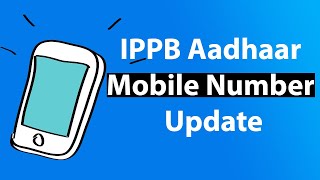 IPPB Aadhaar Mobile Number Update [upl. by Aneehta]