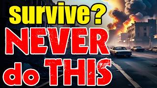 SURVIVAL 101 – NEVER do this… if you want to SURVIVE what’s COMING [upl. by Koenig]