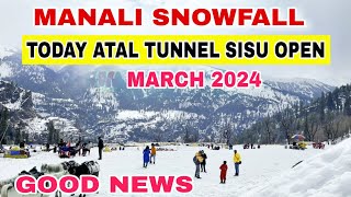 Manali Snowfall Today Latest Video  Today Atal Tunnel Sisu Open manali [upl. by Ednalrym519]