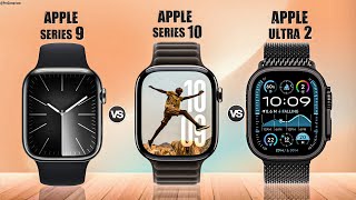 Apple Watch Series 9 vs Apple Watch Series 10 vs Apple Watch Ultra 2  Comparison [upl. by Euqirat]