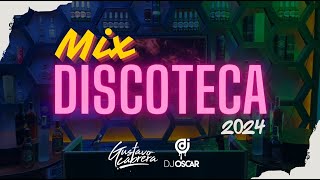 MIX DISCOTECA 2024  DJ Oscar Ft GustavoCabreraDj SET LIVE PA PRENDER LA FIESTA [upl. by Hannahc]