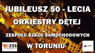 Jubileusz 50  lecia orkiestry dętej Zespołu Szkół Samochodowych w Toruniu [upl. by Sicard588]