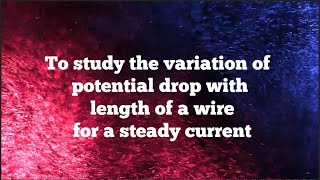 🟠 To study the variation of potential drop with length of a wire for a steady current [upl. by Blanka]