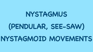 Neuroophthalmology Session 16 Nystagmus and Spontaneous Eye Movements Part 2 [upl. by Atnod]